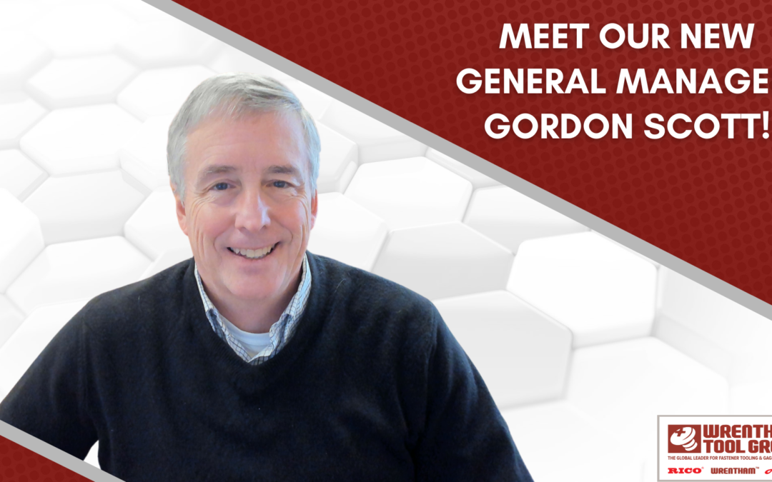 Meet The New General Manager of Wrentham Tool Group™, Gordon Scott