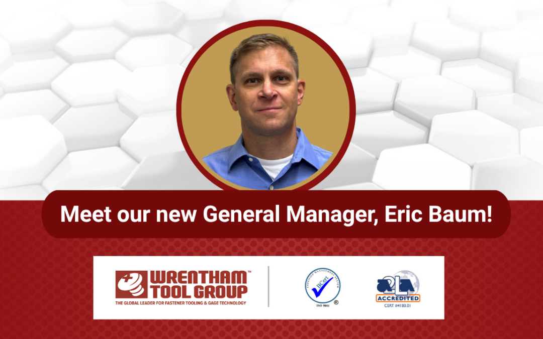 Meet Wrentham Tool Group’s New General Manager, Eric Baum